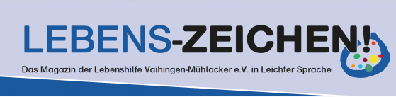 Das neue Lebens-Zeichen ist da!